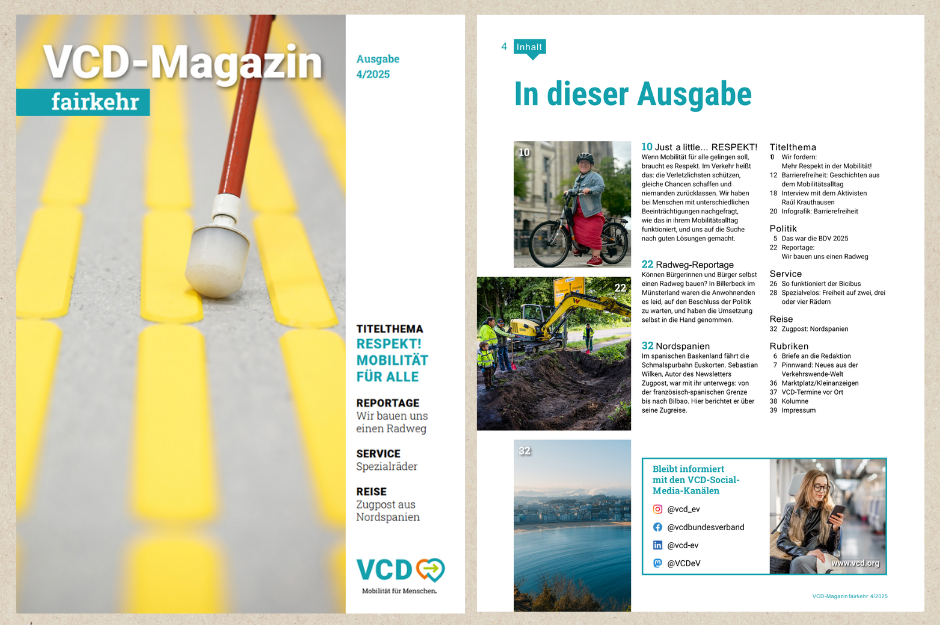 Das Bild zeigt die Titelseite des Magazins „VCD-Magazin fairkehr“, Ausgabe 4/2025. Das Titelbild des neuen VCD-Magazins zeigt unscharf ein taktiles Leitsystem in gelb am Boden und darauf einen Langstock, oder Taststock. Im oberen Bereich der Titelseite steht der Titel „VCD-Magazin fairkehr“ und „Ausgabe 4/2025“. Auf der rechten Seite sind die Titel verschiedener Artikel aufgelistet: „TITELTHEMA: RESPEKT! Mobilität für Alle", „REPORTAGE: Wir bauen uns einen Radweg“, „SERVICE: Spezialräder“ und „REISE: Zugpost aus Nordspanien“. Unten befindet sich das VCD-Logo mit der Unterzeile „Mobilität für Menschen“.
